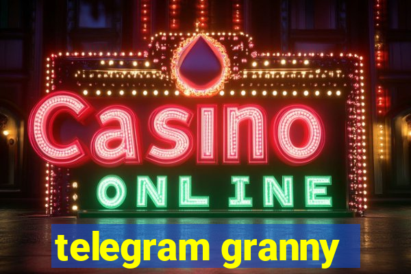 telegram granny