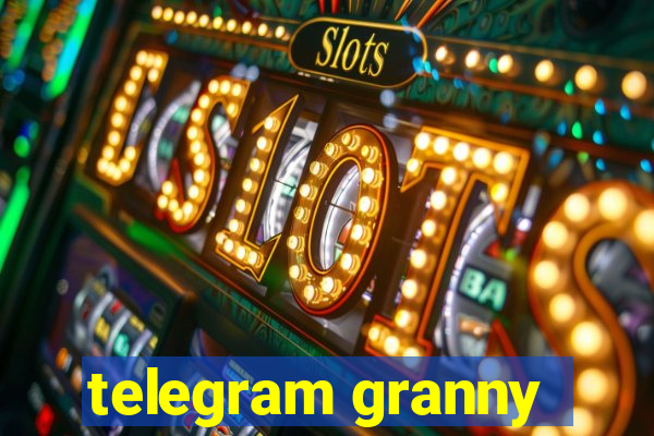 telegram granny