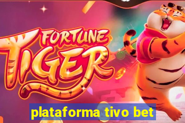 plataforma tivo bet