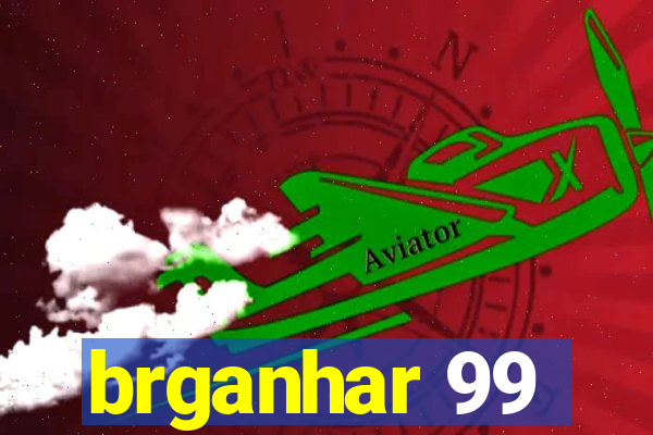 brganhar 99