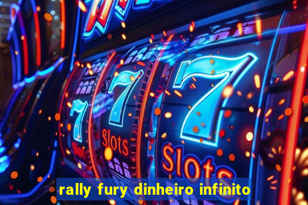 rally fury dinheiro infinito