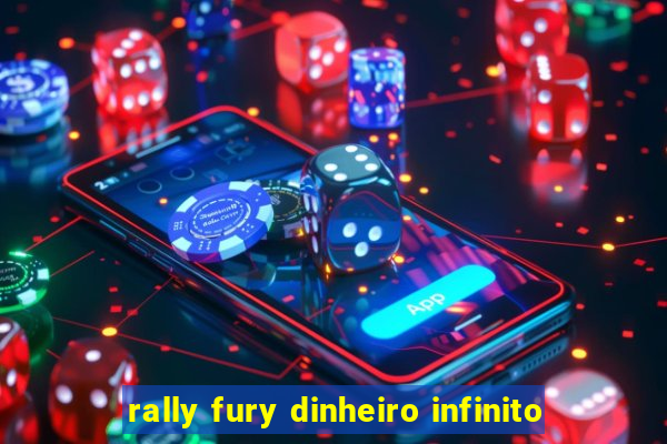 rally fury dinheiro infinito