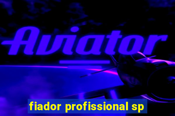 fiador profissional sp