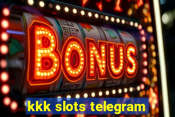 kkk slots telegram