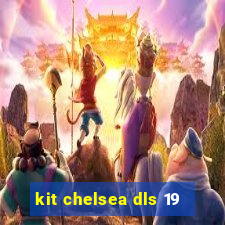 kit chelsea dls 19