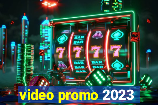 video promo 2023