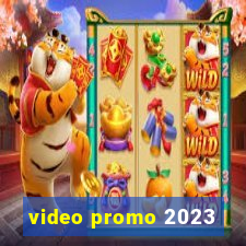 video promo 2023