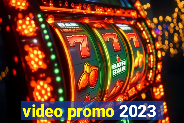 video promo 2023