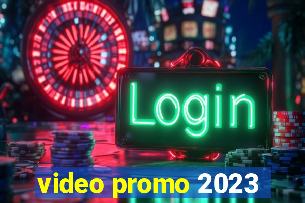 video promo 2023