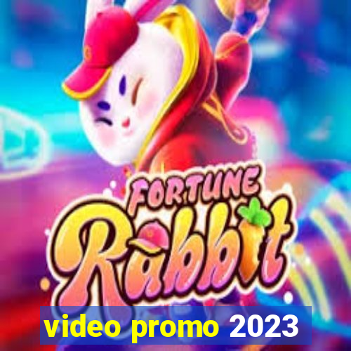 video promo 2023