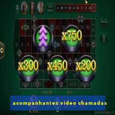 acompanhantes video chamadas