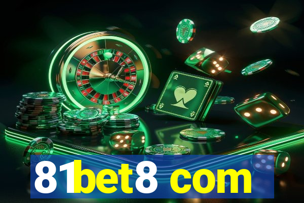 81bet8 com