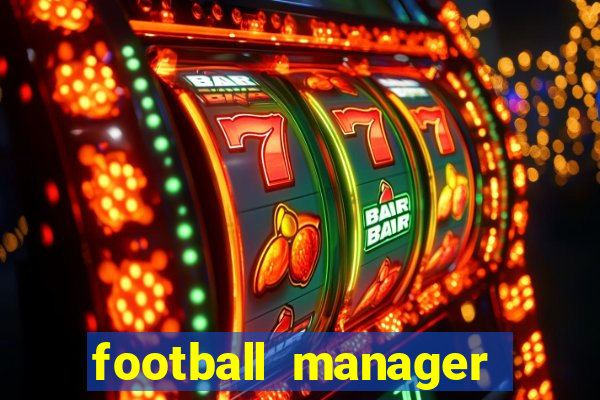 football manager 2021 touch 21.4.0 apk