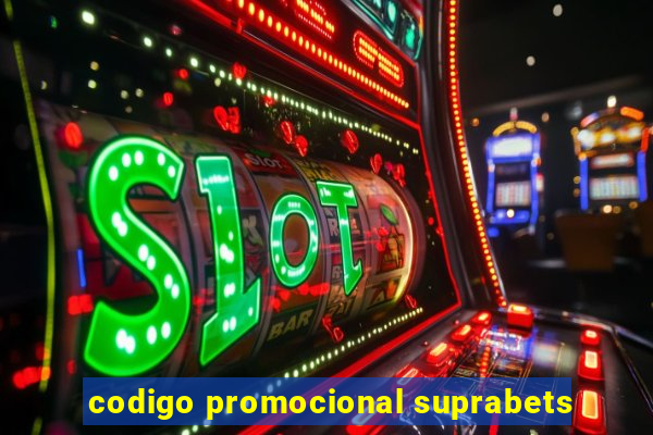 codigo promocional suprabets