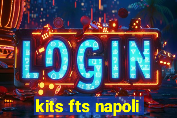 kits fts napoli