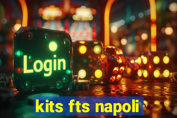 kits fts napoli