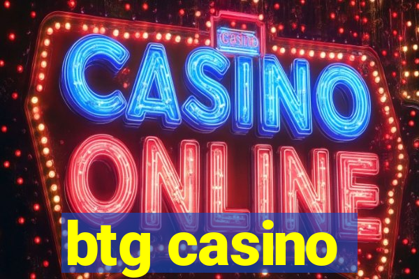 btg casino