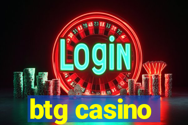 btg casino