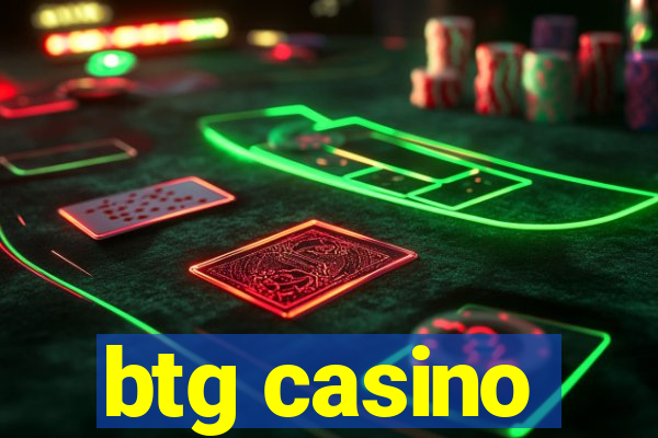 btg casino