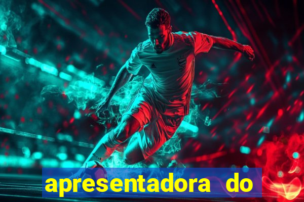 apresentadora do esporte espetacular nua