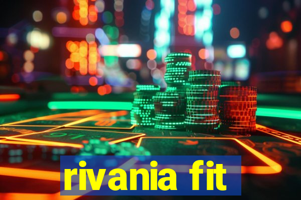 rivania fit