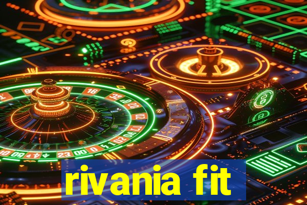 rivania fit