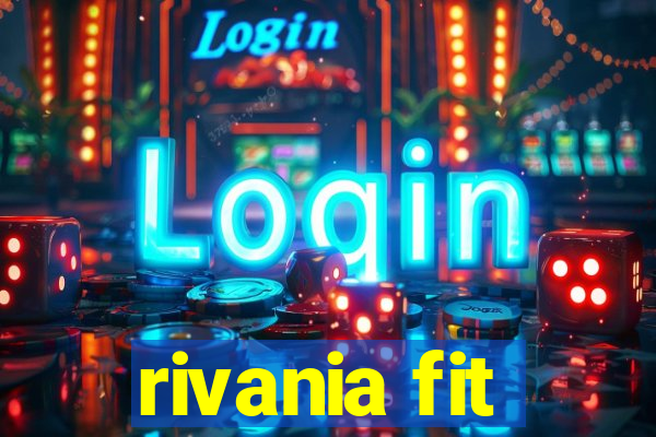 rivania fit