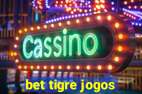 bet tigre jogos