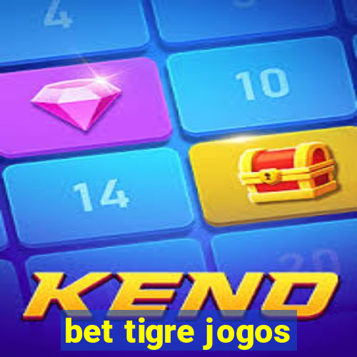 bet tigre jogos