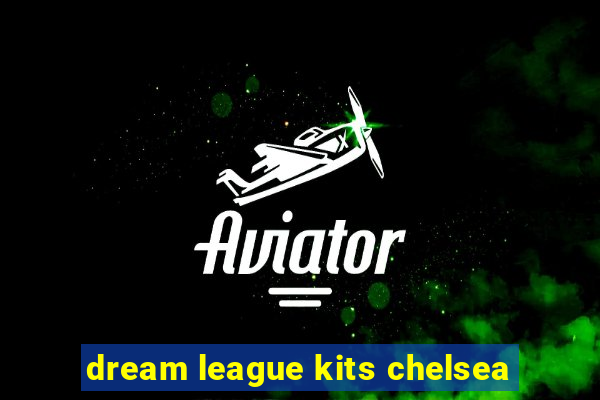 dream league kits chelsea