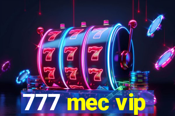 777 mec vip