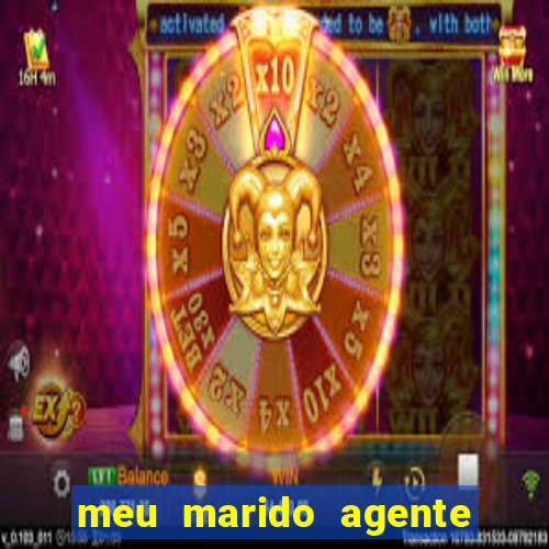 meu marido agente secreto completo dublado