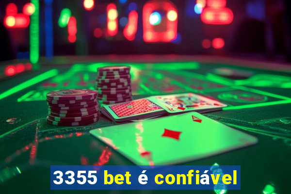 3355 bet é confiável