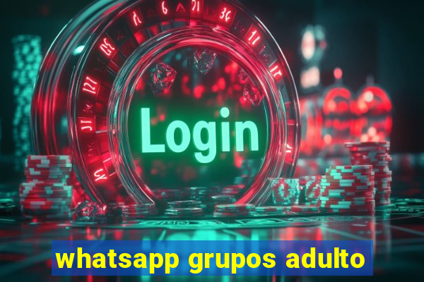 whatsapp grupos adulto