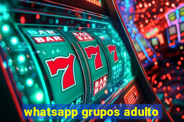 whatsapp grupos adulto