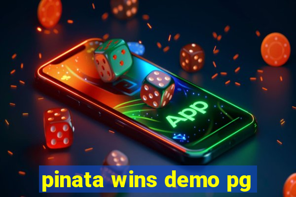 pinata wins demo pg