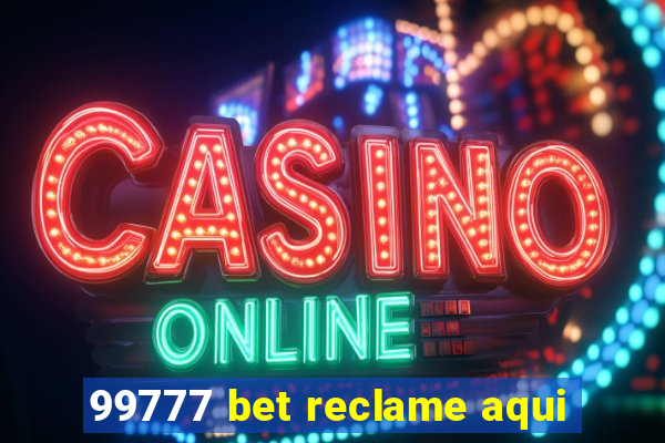 99777 bet reclame aqui