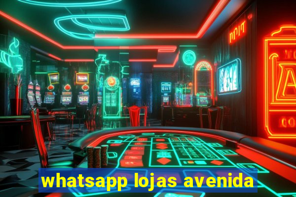 whatsapp lojas avenida