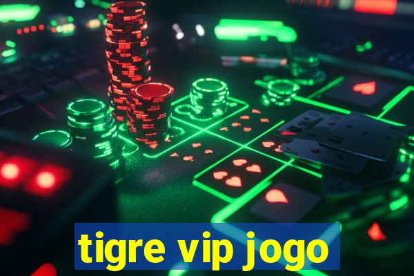 tigre vip jogo