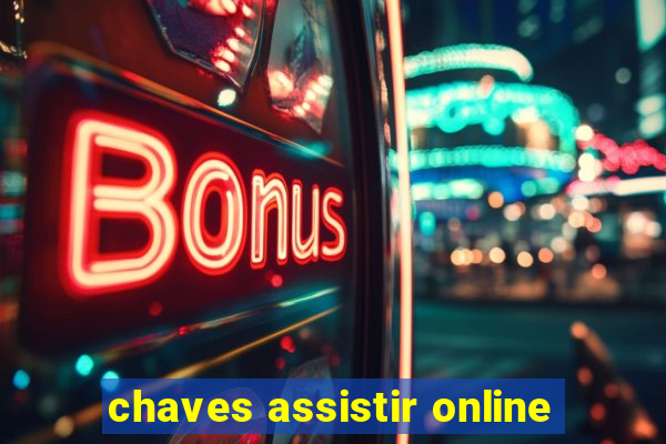 chaves assistir online