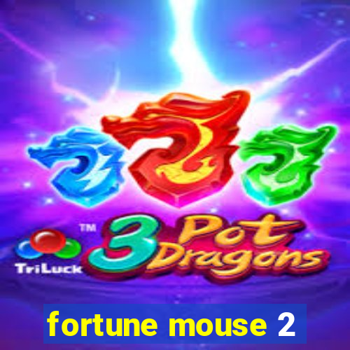 fortune mouse 2