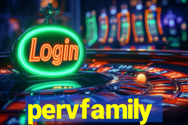 pervfamily