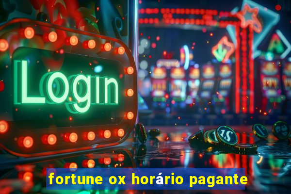 fortune ox horário pagante