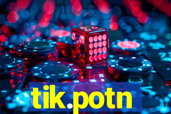 tik.potn