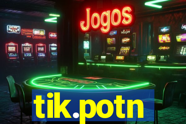 tik.potn