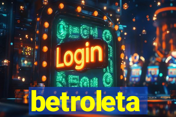 betroleta