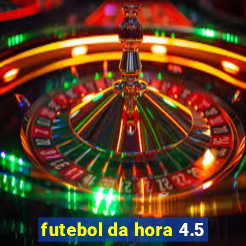 futebol da hora 4.5