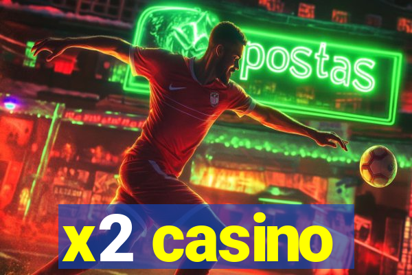 x2 casino