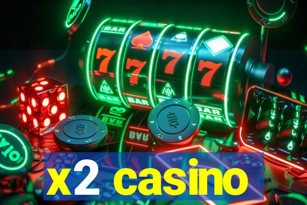 x2 casino