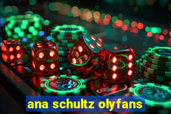 ana schultz olyfans